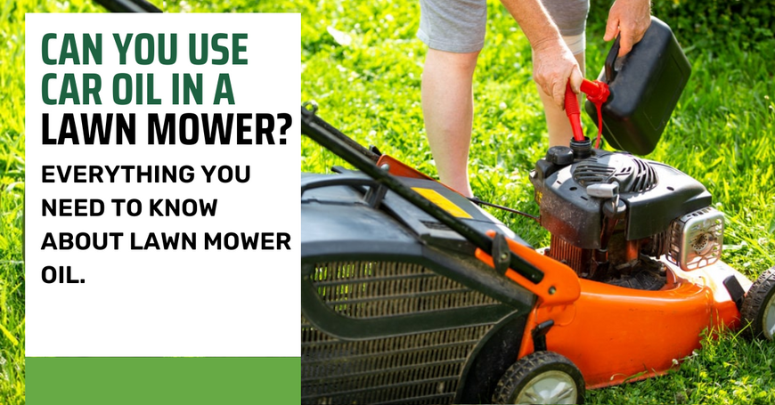 can you use car oil in a lawn mower ?