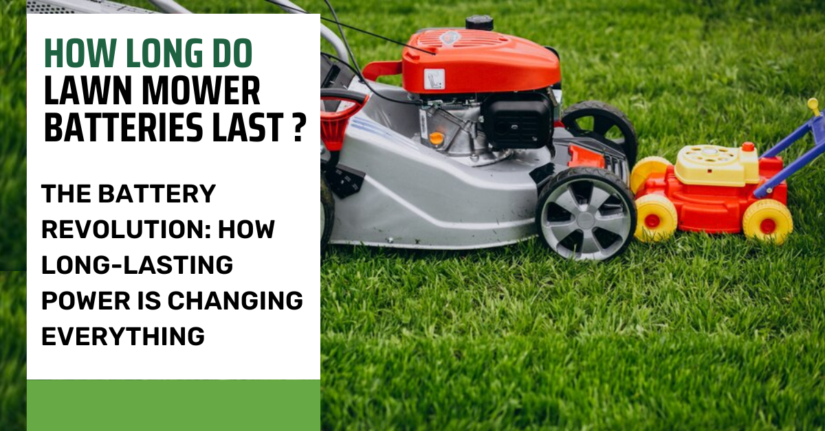 how long do lawn mower batteries last